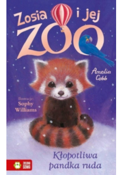 Zosia i jej zoo Kłopotliwa pandka ruda