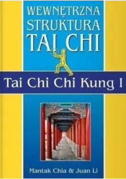 Wewnętrzna Struktura Tai Chi  Chi Kung I