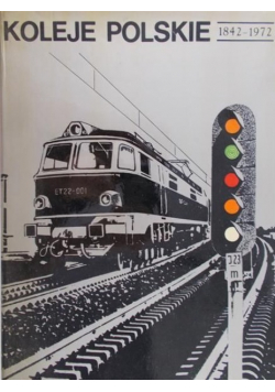 Koleje polskie 1842 - 1972