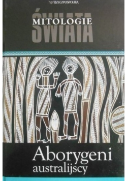 Mitologie świata Aborygeni australijscy