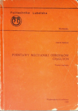 Podstawy mechaniki ośrodków ciągłych Teoria i zadania