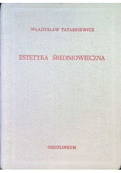 Estetyka średniowieczna Tom II
