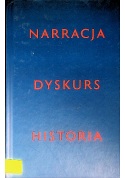 Narracja - Dyskurs - Historia