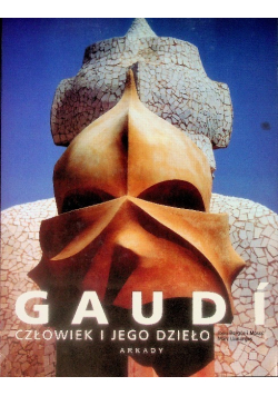 Gaudi człowiek i jego dzieło