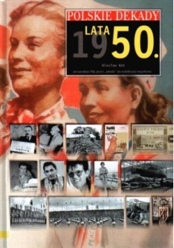 Polskie dekady Lata 50