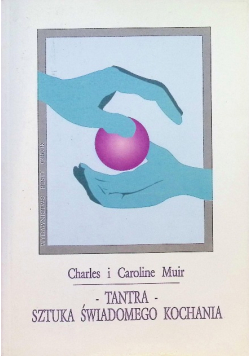 Tantra Sztuka Świadomego Kochania