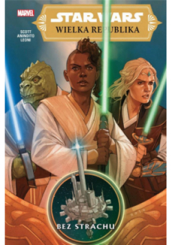 Star Wars Wielka Republika Bez strachu Tom 1