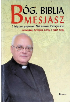 Bóg, Biblia Mesjasz Z księdzem profesorem Waldemarem Chrostowskim