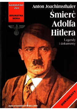 Śmierć Adolfa Hitlera Legendy i dokumenty