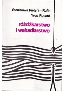 Różdżkarstwo i wahadlarstwo