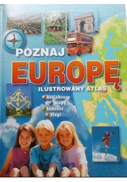 Poznaj Europę Ilustrowany atlas