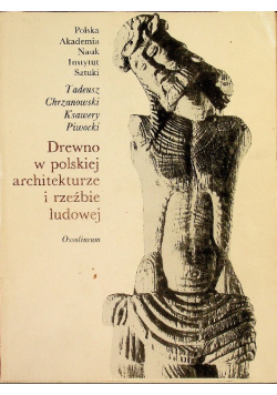 Drewno w polskiej architekturze i rzeźbie ludowej
