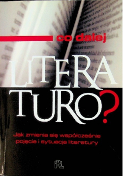 Co dalej literaturo