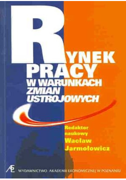 Rynek pracy w warunkach zmian ustrojowych