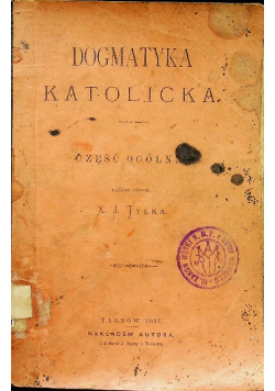 Dogmatyka katolicka część ogólna 1897 r.
