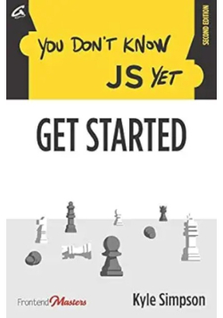You Don't Know JS Yet. Get Started