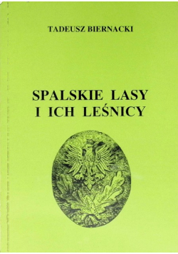 Spalskie lasy i ich leśnicy