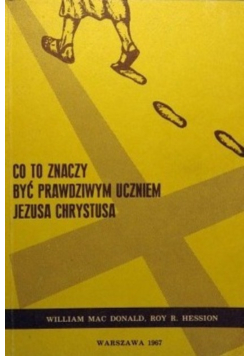 Co to znaczy być prawdziwym uczniem Jezusa Chrystusa