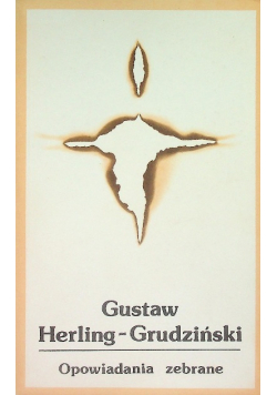 Herling- Grudziński Opowiadania zebrane