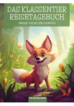 Das Klassentier Reisetagebuch: Unser Fuchs unterwegs