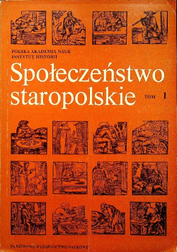 Społeczeństwo staropolskie Tom I