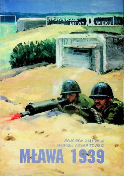 Największe bitwy XX wieku Mława 1939