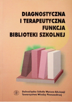 Diagnostyczna i terapeutyczna funkcja biblioteki szkolnej