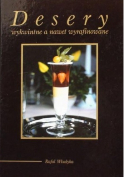 Desery wykwintne a nawet wyrafinowane