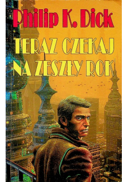 Teraz czekaj na zeszły rok