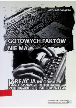 Gotowych faktów nie ma
