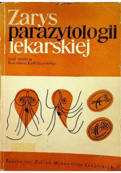 Zarys parazytologii lekarskiej