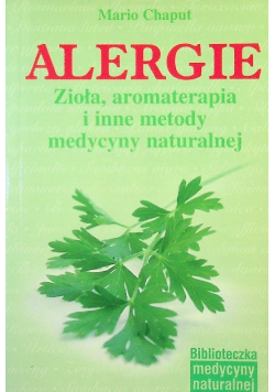 Alergie Zioła aromaterapia i inne metody medycyny naturalnej