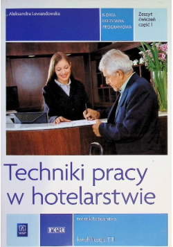 Techniki pracy w hotelarstwie Zeszyt ćwiczeń Część 1