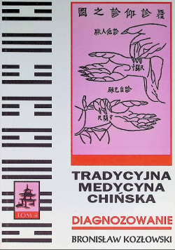 Tradycyjna medycyna Chińska diagnozowanie Tom IV