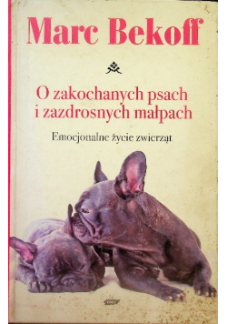 O zakochanych psach i zazdrosnych małpach