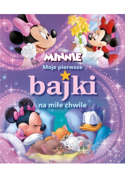 Moje pierwsze bajki na miłe chwile