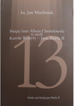 Święty brat Albert Chmielowski w myśli Karola Wojtyły