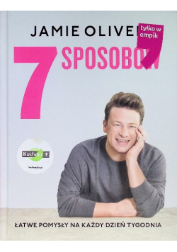 7 sposobów Łatwe pomysły na każdy dzień tygodnia