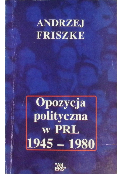 Opozycja polityczna w PRL 1945 1980