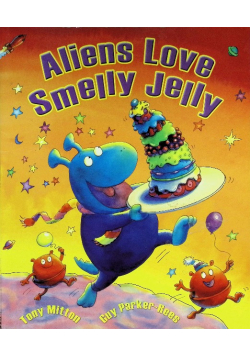 Aliens Love Smelly Jelly