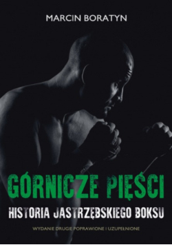 Górnicze pięści. Historia jastrzębskiego boksu