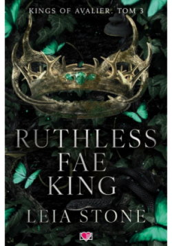 Ruthless Fae King. Kings of Avalier. Tom 3