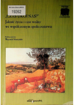 Czas ukoi nas? Jakość życia i czas wolny we współczesnym społeczeństwie