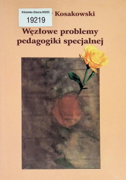 Węzłowe problemy pedagogiki specjalnej
