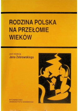 Rodzina polska na przełomie wieków