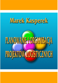 Planowanie i organizacja projektów logistycznych