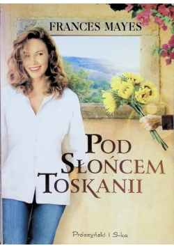 Pod słońcem Toskanii