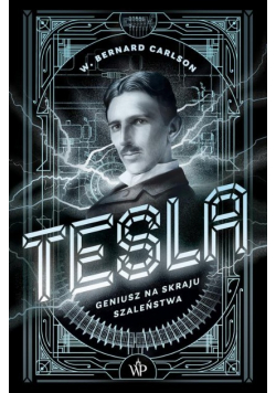 Tesla Geniusz na skraju szaleństwa