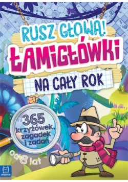Rusz głową! Łamigłówki na cały rok