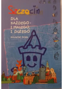 Szczecin dla każdego i małego i dużego